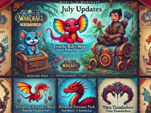 Exciting July Updates in World of Warcraft: Trading Post and New Pets